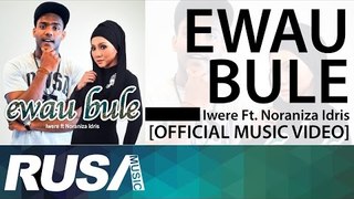 Iwere Feat. Noraniza Idris - Ewau Bule [Official Music Video]