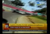 Barranco: taxista atropelló a serenos para huir de intervención
