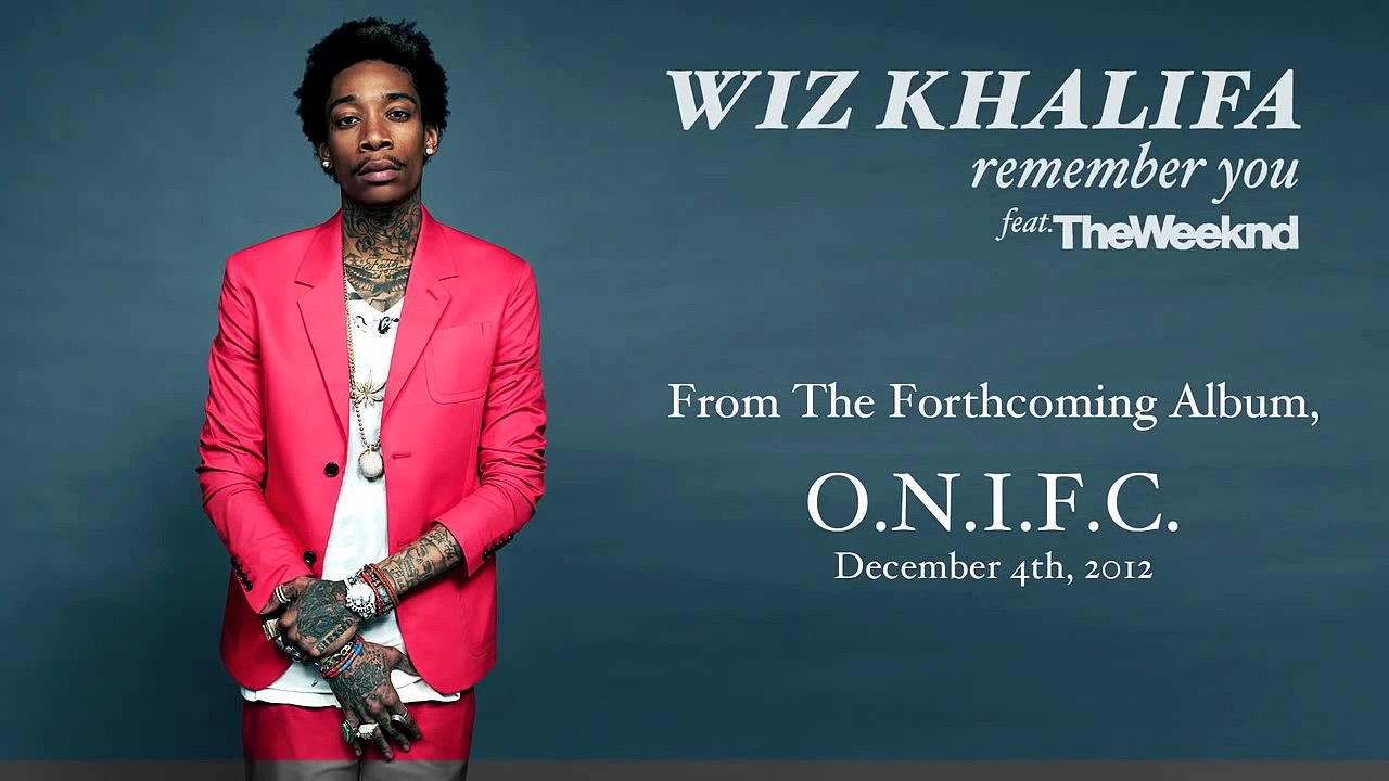 Wiz Khalifa - Remember You ft. The Weeknd [Audio]