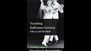 Download Teaching Ballroom Dancing The Class Method By Various PDF
