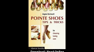 Download Pointe Shoes Tips and Tricks For Choosing Tuning Care Ballet By Angela