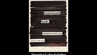 Download Guantnamo Diary By Mohamedou Ould Slahi PDF