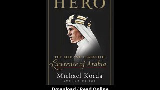 Download Hero The Life and Legend of Lawrence of Arabia By Michael Korda PDF