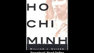 Download Ho Chi Minh A Life By William J Duiker PDF