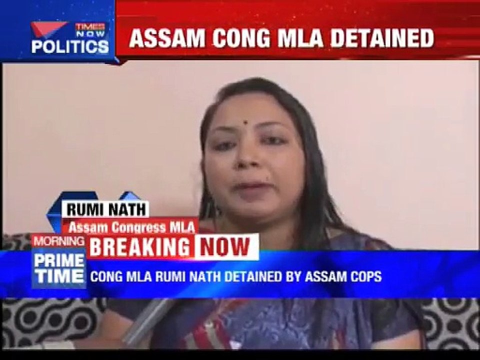 Congress MLA Rumi Nath detained