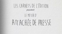 Les carnets de l'édition, une web série sur les métiers du livre.  Episode 1, Le métier d'attachée de presse, pour lecteurs.com