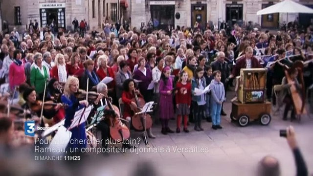 Bande-annonce Pourquoi chercher plus loin : Rameau, un compositeur dijonnais à Versailles
