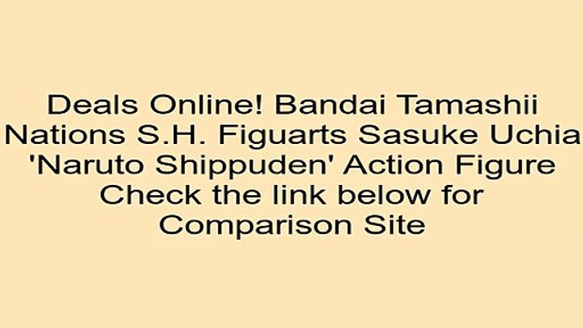 Deals Bandai Tamashii Nations S.H. Figuarts Sasuke Uchia 'Naruto Shippuden' Action Figure Review Bbc Kids Games