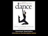 Download Appreciating Dance A Guide to the Worlds Liveliest Art By Harriet Lihs