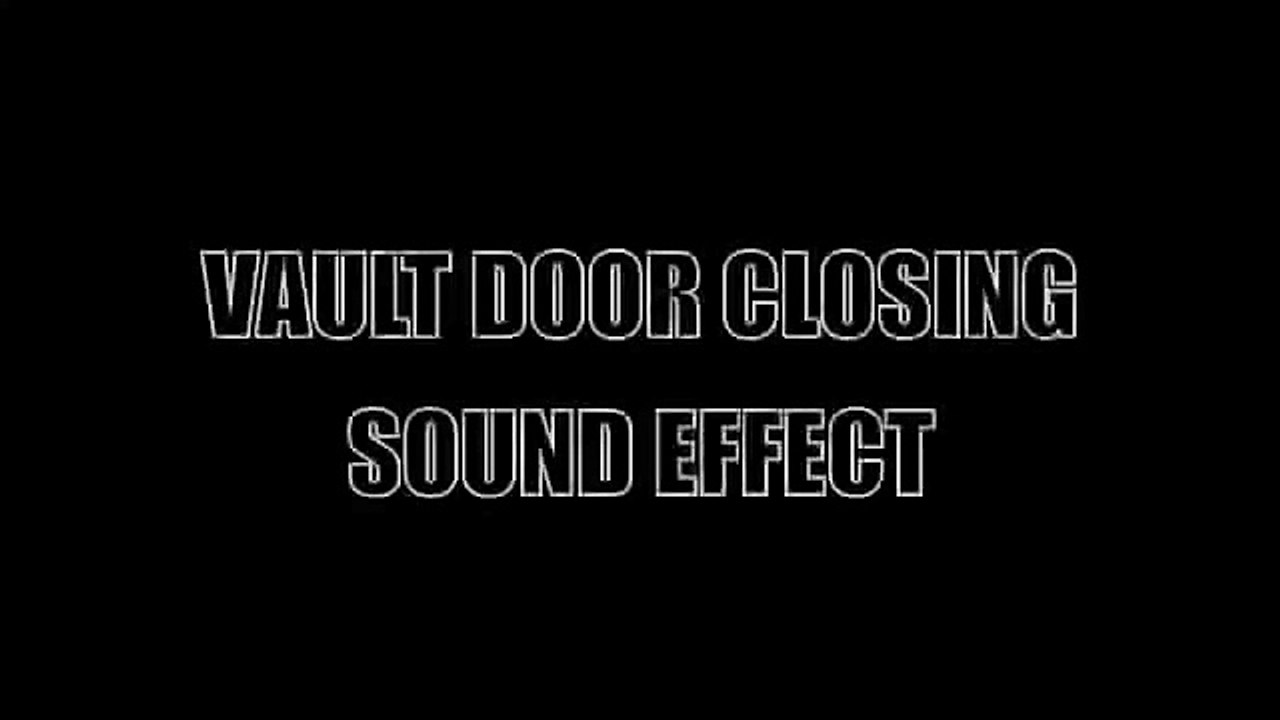 VAULT DOOR CLOSING SOUND EFFECT video Dailymotion