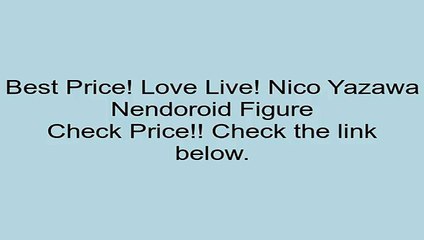 Sales Love Live! Nico Yazawa Nendoroid Figure Review Esl Games For Kids