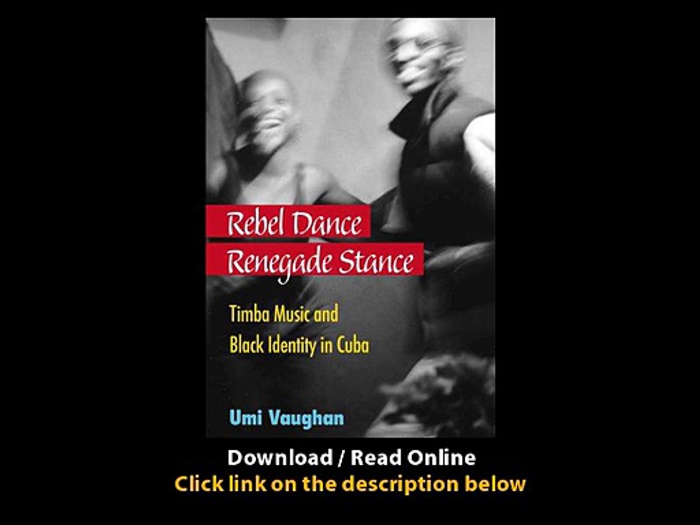 Download Rebel Dance Renegade Stance Timba Music And Black Identity In Cuba By Video Dailymotion dailymotion