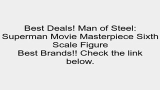 Discount on Man of Steel: Superman Movie Masterpiece Sixth Scale Figure Review Toys For Kids
