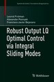 Download Robust Output LQ Optimal Control via Integral Sliding Modes Ebook {EPUB} {PDF} FB2