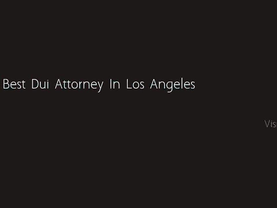 Best Dui Attorney In Los Angeles | Best Lawyer
