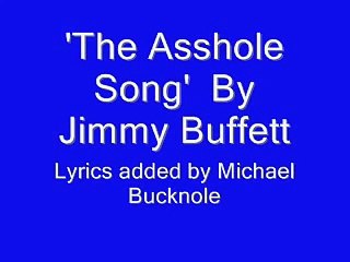 The Asshole Song By Jimmy Buffett