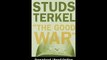 Download The Good War An Oral History of World War II By Studs Terkel PDF