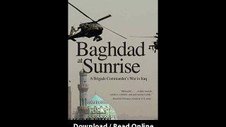 Download Baghdad at Sunrise A Brigade Commanders War in Iraq Yale Library of Mi
