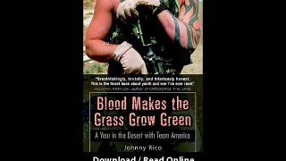 Download Blood Makes the Grass Grow Green A Year in the Desert with Team Americ