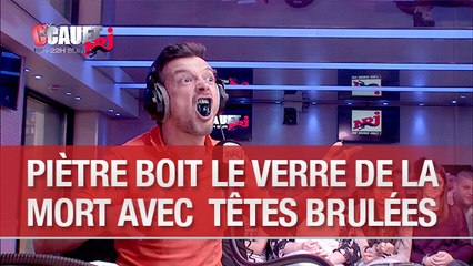 Piètre boit le verre de la Mort avec les défis Têtes Brulées - C'Cauet sur NRJ