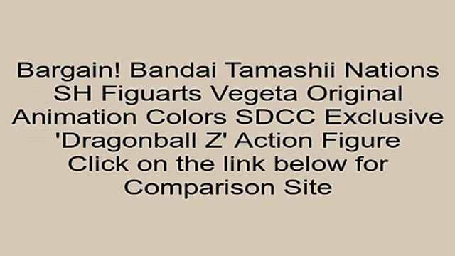 Clearance Sales Bandai Tamashii Nations SH Figuarts Vegeta Original Animation Colors SDCC Exclusive 'Dragonball Z' Action Figure Review Pbs Kids