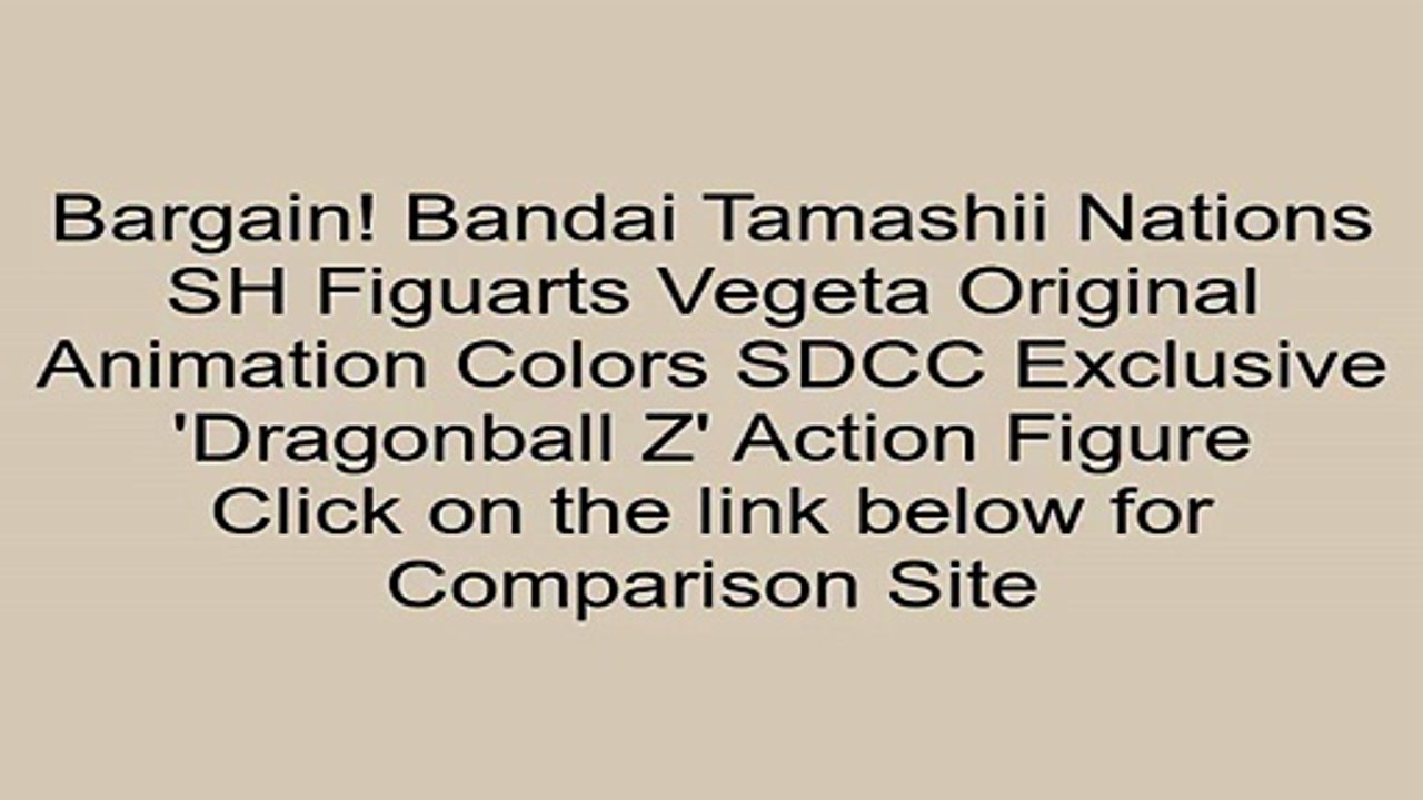Clearance Sales Bandai Tamashii Nations SH Figuarts Vegeta Original Animation Colors SDCC Exclusive 'Dragonball Z' Action Figure Review Pbs Kids