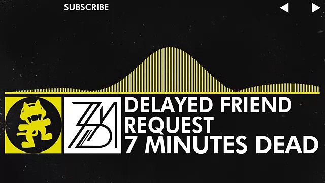 [Electro] - 7 Minutes Dead - Delayed Friend Request [Monstercat Release]