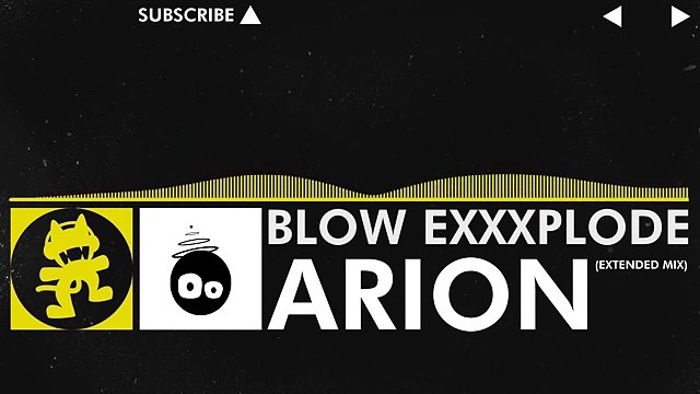 [Electro] - Arion - Blow ExXxplode (Extended Mix) [Monstercat Release]