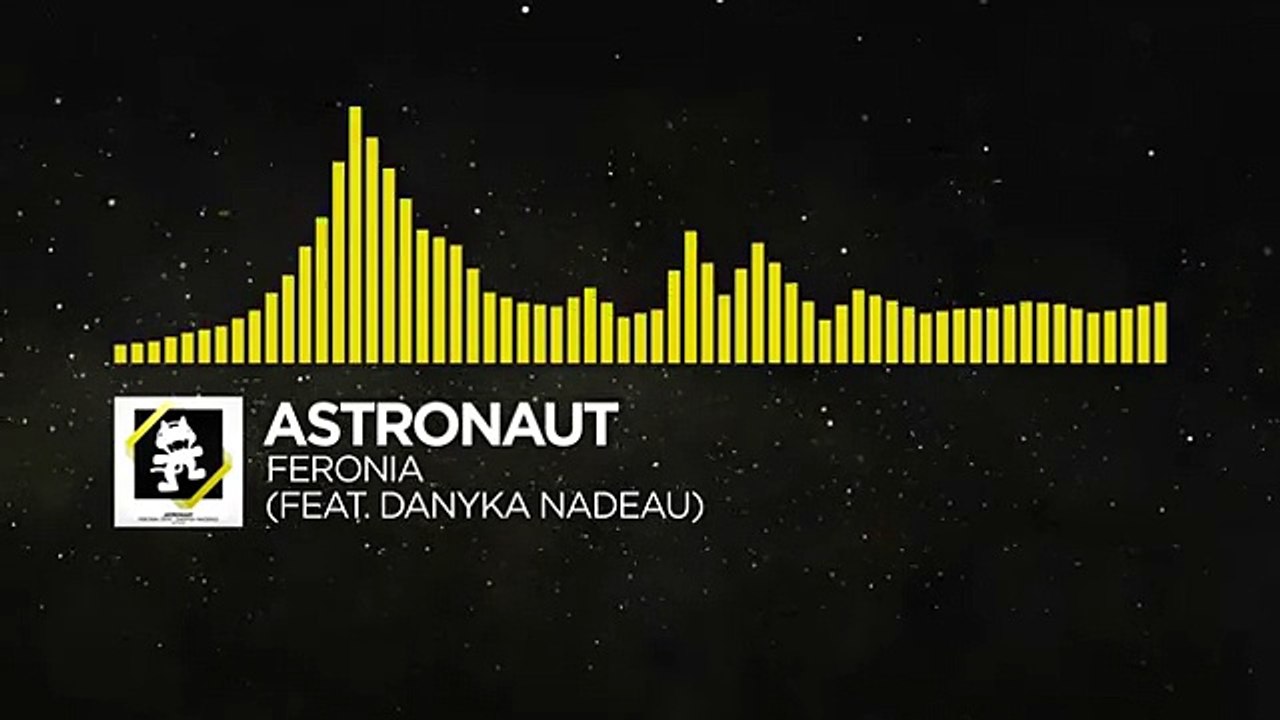 [Electro] - Astronaut - Feronia (feat. Danyka Nadeau) [Monstercat Release]