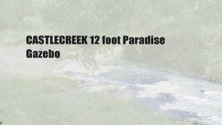 CASTLECREEK 12 foot Paradise Gazebo