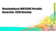 Westinghouse WH7500E Portable Generator, 7500 Running