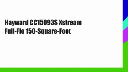 Hayward CC15093S Xstream Full-Flo 150-Square-Foot