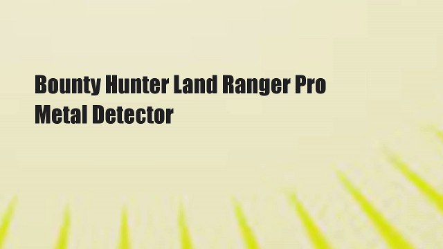 Bounty Hunter Land Ranger Pro Metal Detector