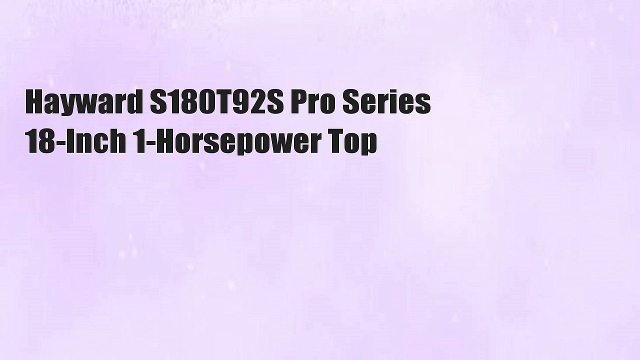 Hayward S180T92S Pro Series 18-Inch 1-Horsepower Top