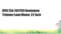 MTD 25A-26J7783 Remington Trimmer Lawn Mower, 22-Inch