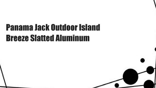 Panama Jack Outdoor Island Breeze Slatted Aluminum