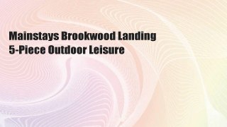 Mainstays Brookwood Landing 5-Piece Outdoor Leisure