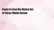 Santa Fe Iron Bar Bistro Set of Three (Matte Brown