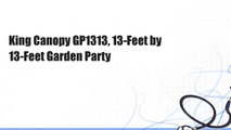 King Canopy GP1313, 13-Feet by 13-Feet Garden Party