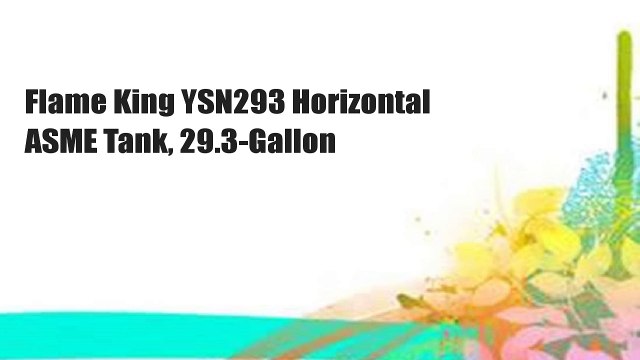 Flame King YSN293 Horizontal ASME Tank, 29.3-Gallon