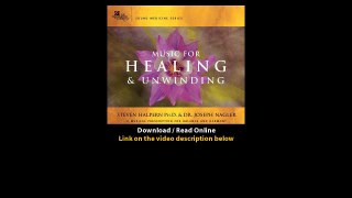 Download Music for Healing and Unwinding Two Pioneers in the Emerging Field of