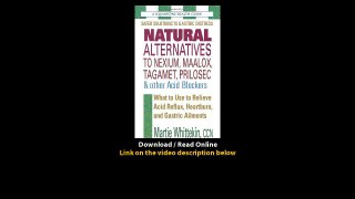 Download Natural Alternatives to Nexium Maalox Tagamet Prilosec Other Acid Bloc