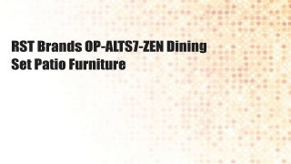 RST Brands OP-ALTS7-ZEN Dining Set Patio Furniture