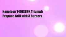 Napoleon T410SBPK Triumph Propane Grill with 3 Burners