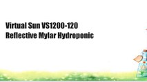 Virtual Sun VS1200-120 Reflective Mylar Hydroponic