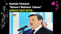 Kerkük Türküsü-Adnan Zeki Bıyık (Süsen-i Mahmur Yakası)