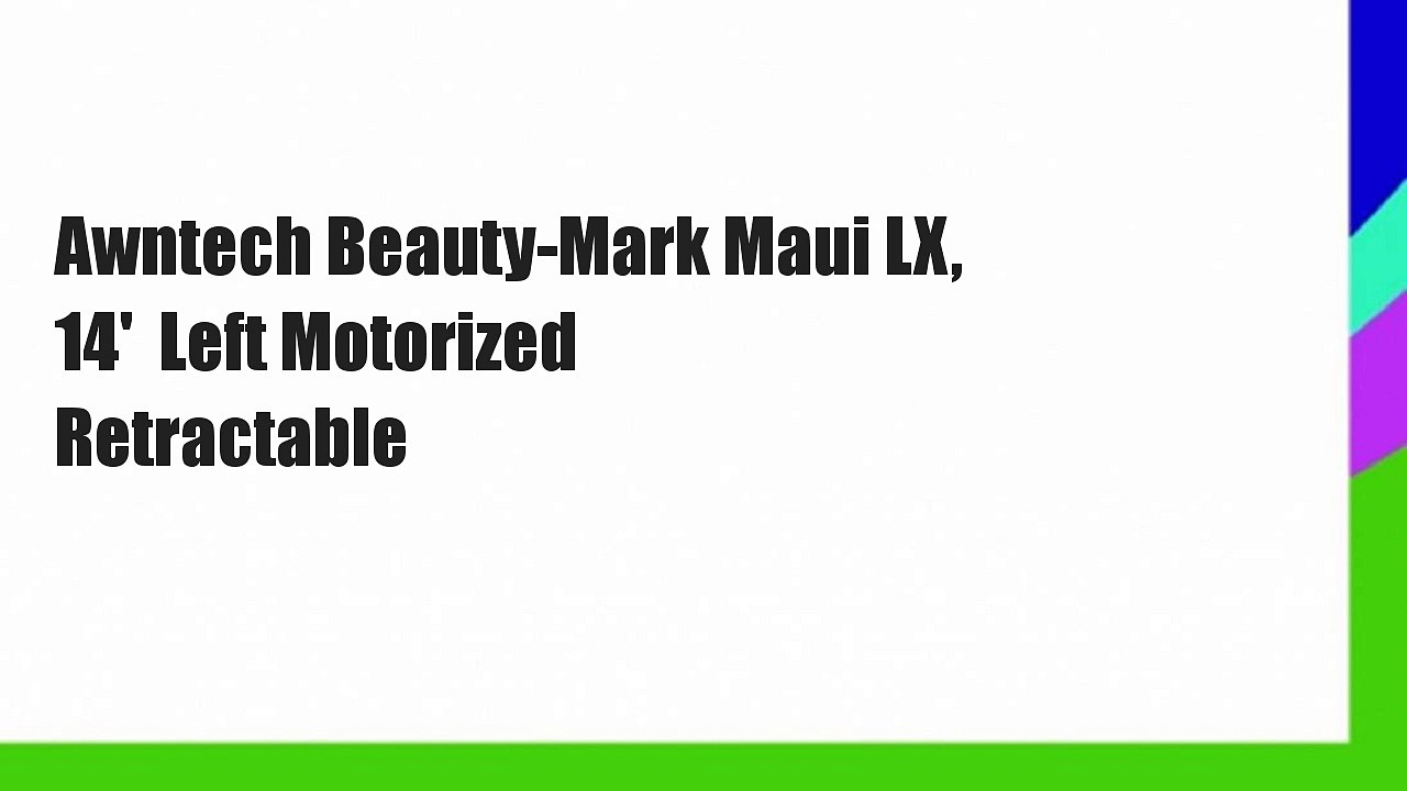 Awntech Beauty-Mark Maui LX, 14'  Left Motorized Retractable