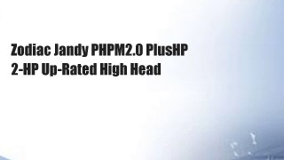 Zodiac Jandy PHPM2.0 PlusHP 2-HP Up-Rated High Head