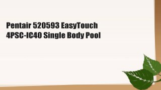 Pentair 520593 EasyTouch 4PSC-IC40 Single Body Pool