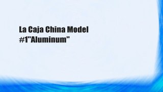La Caja China Model #1